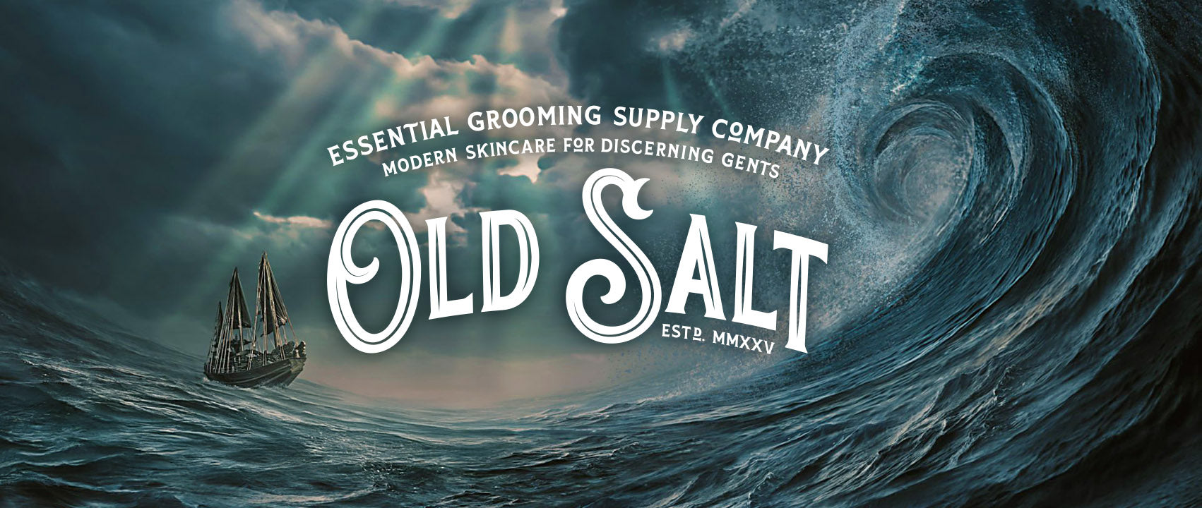 Chart Your Course. Honor the Elements. Groom Like an Old Salt.